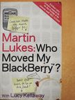 Lucy Kellaway - Who Moved My BlackBerry? [antikvár]