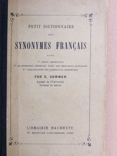 E. Sommer - Petit Dictionnaire des Synonymes Francais [antikvár]