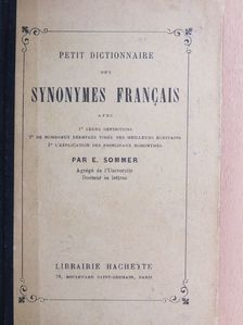 E. Sommer - Petit Dictionnaire des Synonymes Francais [antikvár]