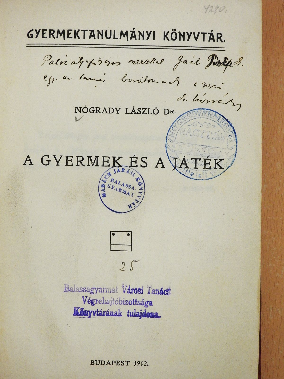 Dr. Nógrády László - A gyermek és a játék (dedikált példány) [antikvár]