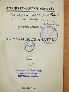 Dr. Nógrády László - A gyermek és a játék (dedikált példány) [antikvár]
