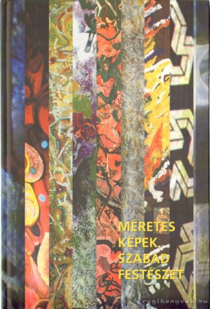 Polgár Csaba (szerk.) - Méretes képek - szabad festészet [antikvár]