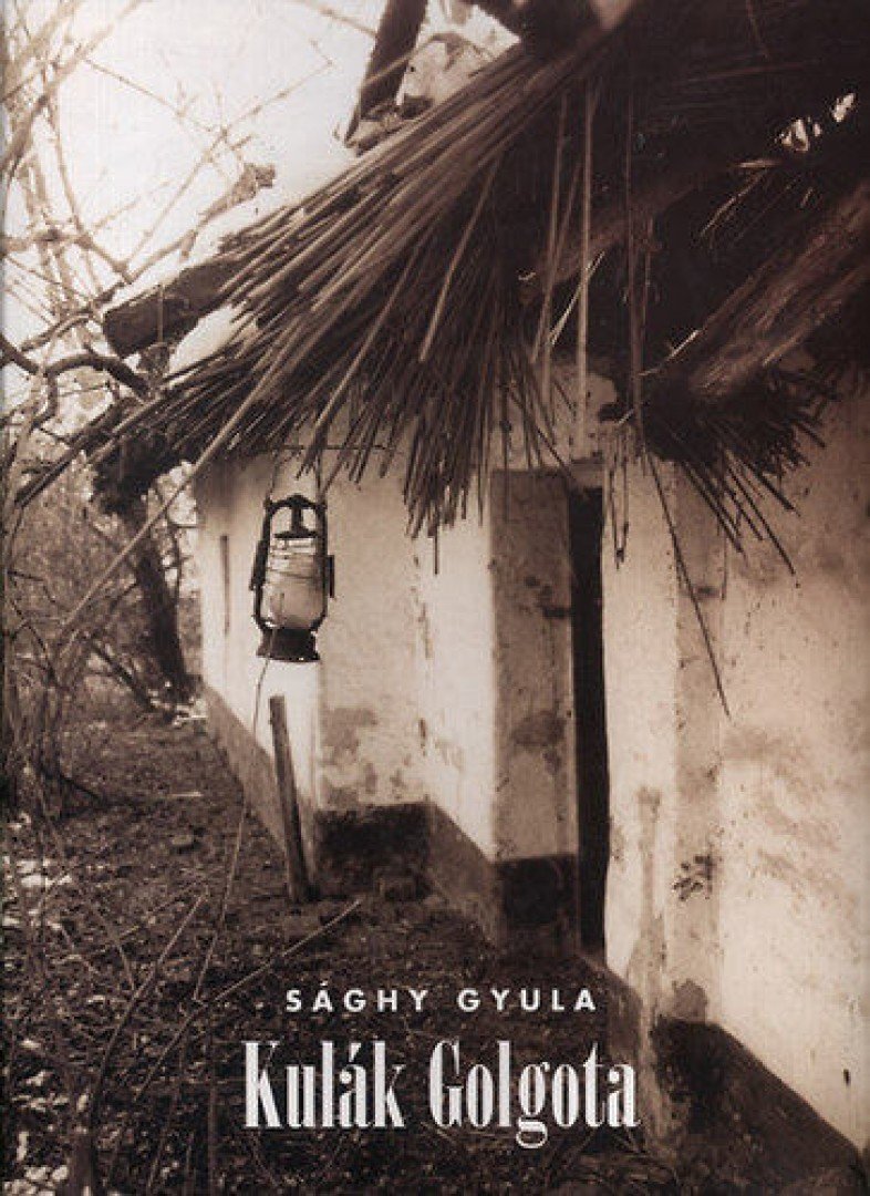 Sághy Gyula - Kulák Golgota [antikvár]