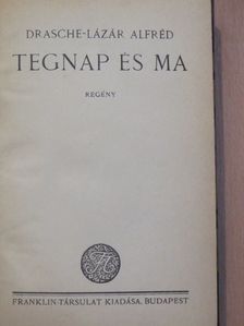 Drasche-Lázár Alfréd - Tegnap és ma [antikvár]