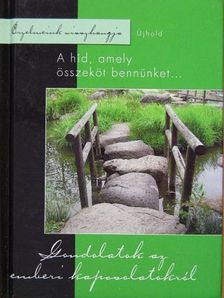 A híd, amely összeköt bennünket... [antikvár]
