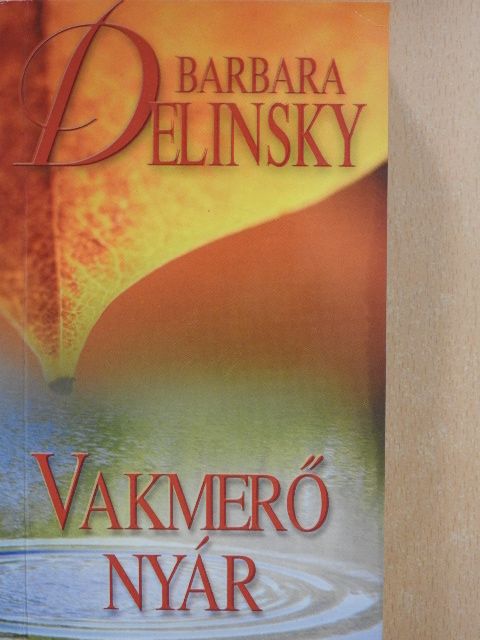 Barbara Delinsky - Vakmerő nyár [antikvár]