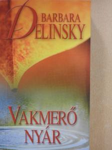 Barbara Delinsky - Vakmerő nyár [antikvár]