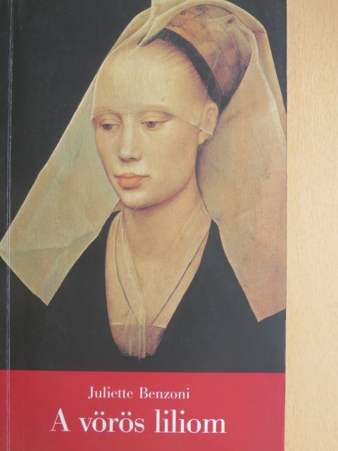 Juliette Benzoni - A vörös liliom  [antikvár]