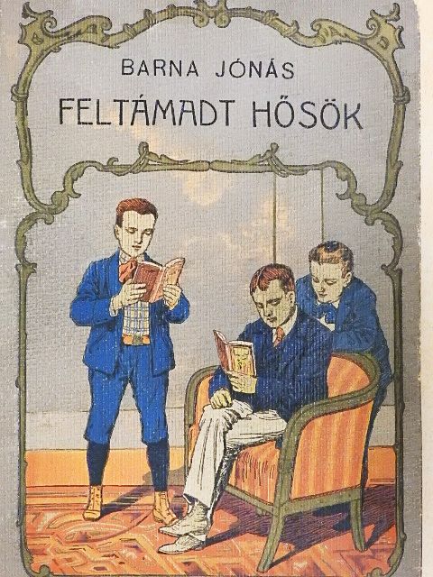 Barna Jónás - Feltámadt hősök [antikvár]