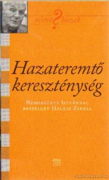 Halász Zsuzsa - Hazateremtő kereszténység [antikvár]