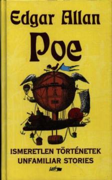 Edgar Allan Poe - Ismeretlen történetek - Unfamiliar stories [antikvár]