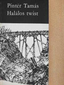 Pintér Tamás - Halálos twist (dedikált példány) [antikvár]