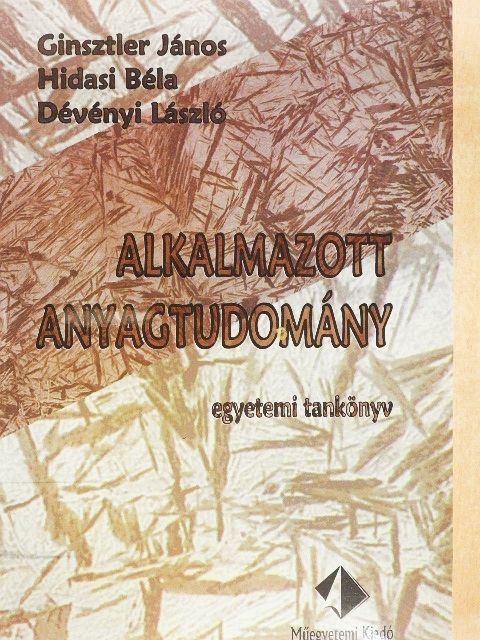 Dévényi László - Alkalmazott anyagtudomány [antikvár]