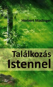 Herbert Madinger - Találkozás Istennel [antikvár]