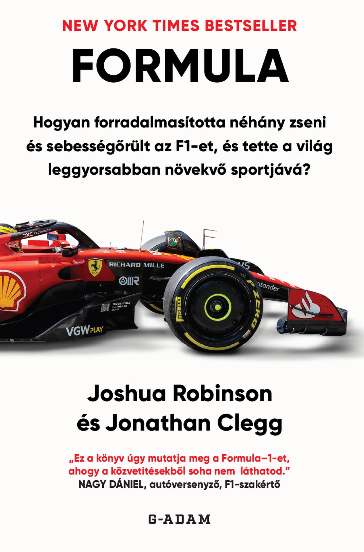 Jonathan Robinson - FORMULA - Hogyan forradalmasította néhány zseni és sebességőrült az F1-et, és tette a világ leggyorsabban növekvő sportjává?