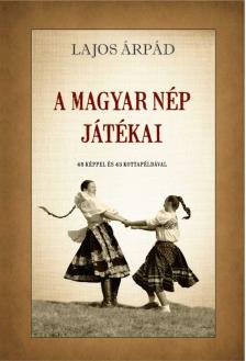 Lajos Árpád - A magyar nép játékai