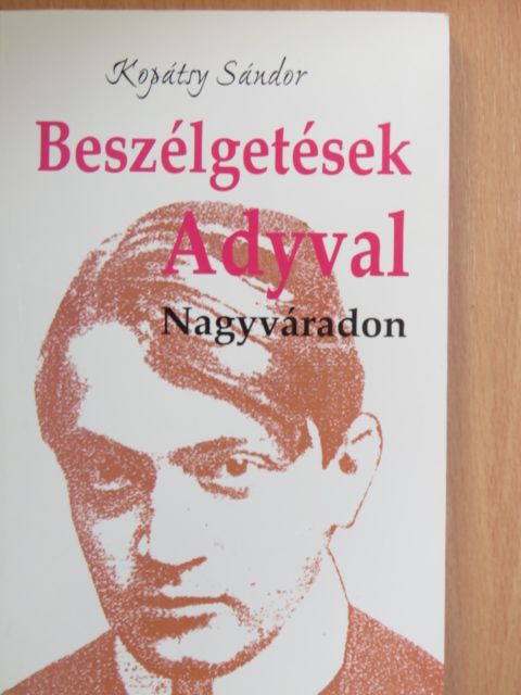 Kopátsy Sándor - Beszélgetések Adyval Nagyváradon [antikvár]
