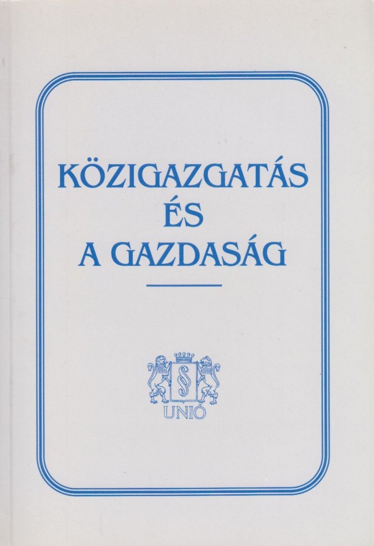 LŐRINCZ LAJOS - Közigazgatás és a gazdaság [antikvár]