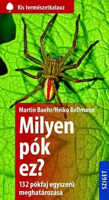 Heiko Bellmann - Milyen pók ez? 132 pók egyszerű meghatározása