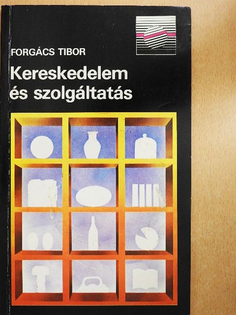 Forgács Tibor - Kereskedelem és szolgáltatás [antikvár]