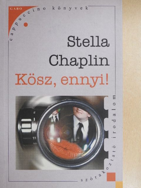 Stella Chaplin - Kösz, ennyi! [antikvár]