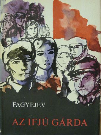 Alekszandr Fagyejev - Az ifjú gárda [antikvár]