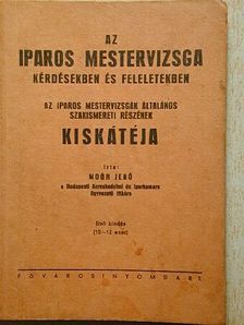 Moór Jenő - Az iparos mestervizsga kérdésekben és feleletekben [antikvár]