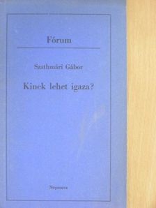 Szathmári Gábor - Kinek lehet igaza? [antikvár]