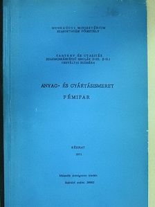 Anyag és gyártásismeret - Fémipar [antikvár]