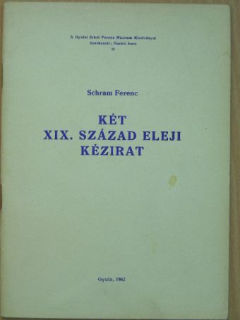 Schram Ferenc - Két XIX. század eleji kézirat [antikvár]