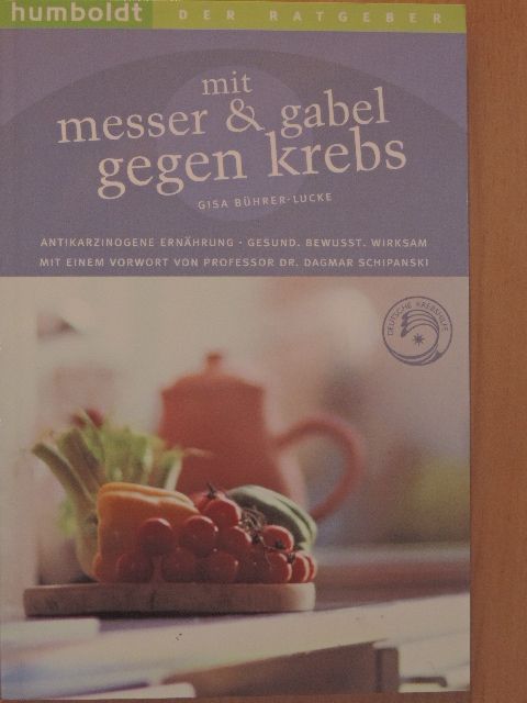 Gisa Bührer-Lucke - Mit Messer und Gabel gegen Krebs [antikvár]
