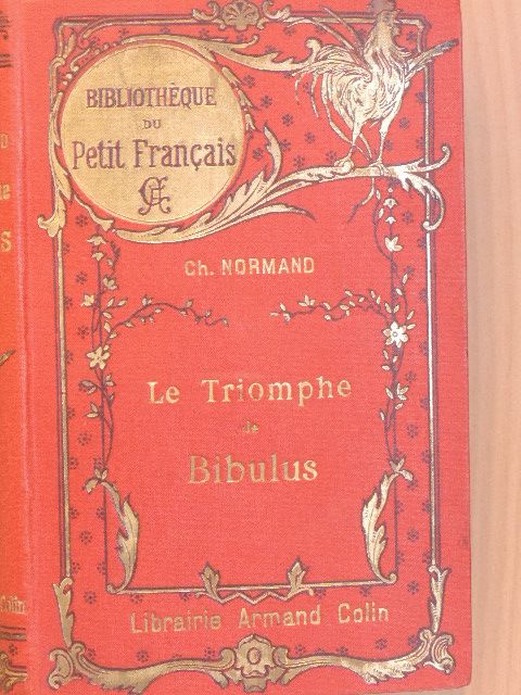 Ch. Normand - Le Triomphe de Bibulus [antikvár]