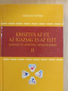 Seregély István - Krisztus az út, az igazság és az élet II. [antikvár]