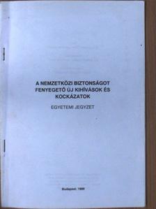 Kőszegvári Tibor - A nemzetközi biztonságot fenyegető új kihívások és kockázatok [antikvár]