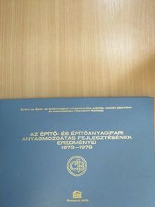 Az építő- és építőanyagipari anyagmozgatás fejlesztésének eredményei 1973-1978 [antikvár]