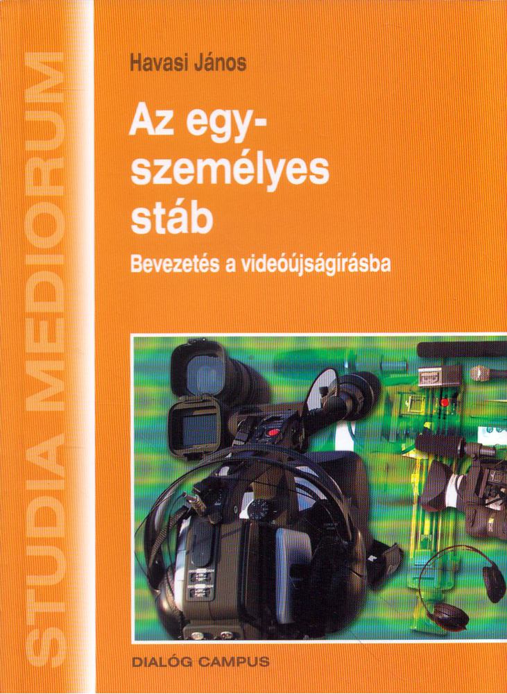 Havasi János - Az egyszemélyes stáb [antikvár]