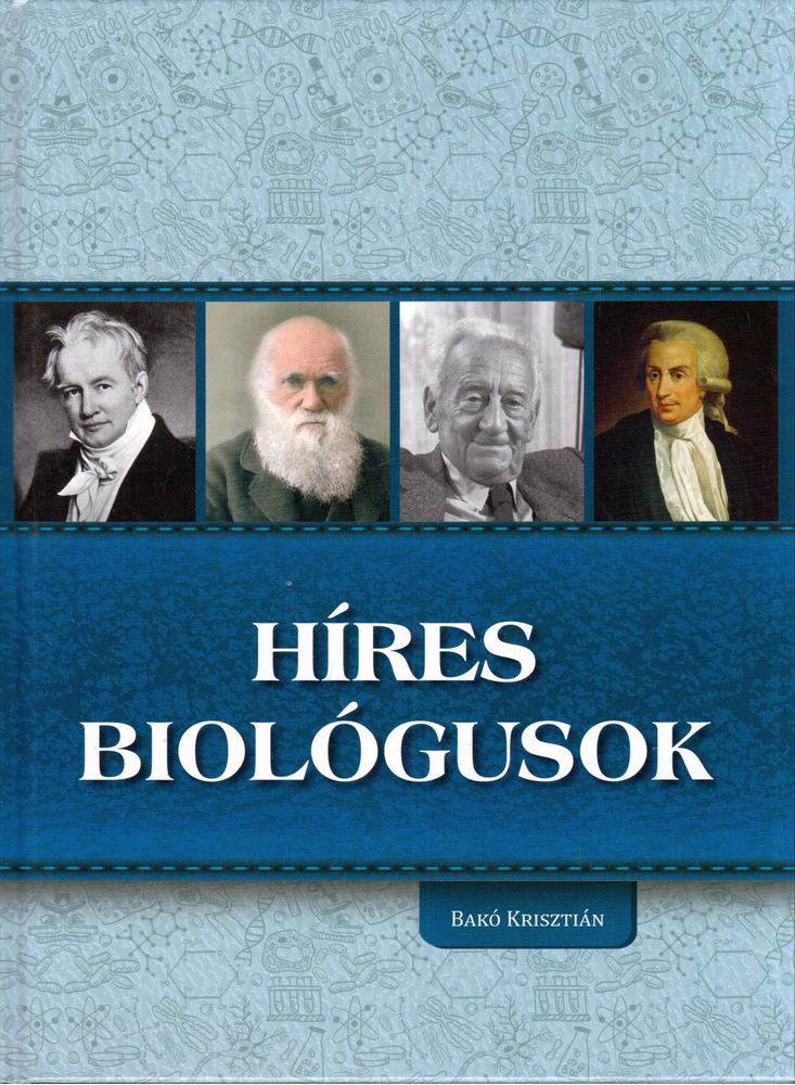 Bakó Krisztián - Híres biológusok [antikvár]