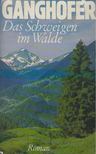 Ludwig Ganghofer - Das Schweigen im Walde [antikvár]