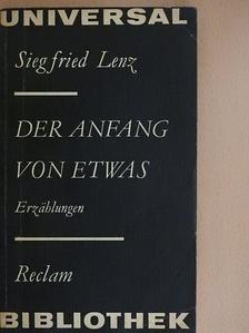 Siegfried Lenz - Der Anfang von Etwas [antikvár]