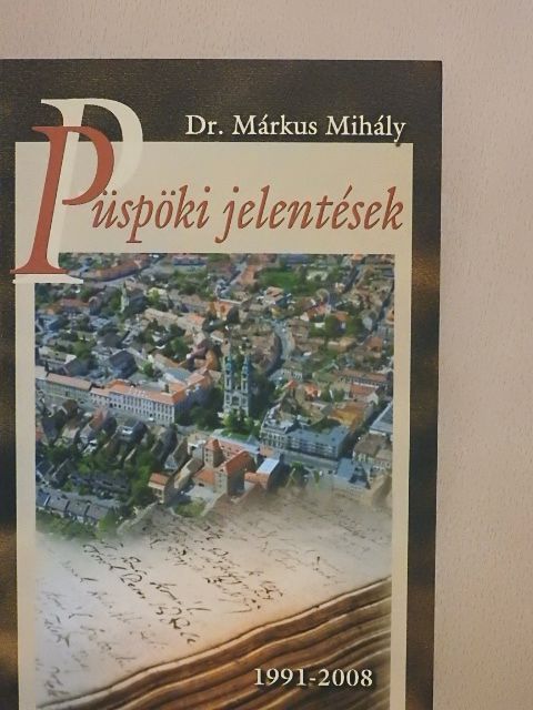 Dr. Márkus Mihály - Püspöki jelentések 1991-2008 [antikvár]