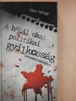 Odze György - A halál oka: politikai gyilkosság [antikvár]