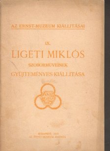 DR. LÁZÁR BÉLA - Ligeti Miklós szoborműveinek gyűjteményes kiállítása [antikvár]