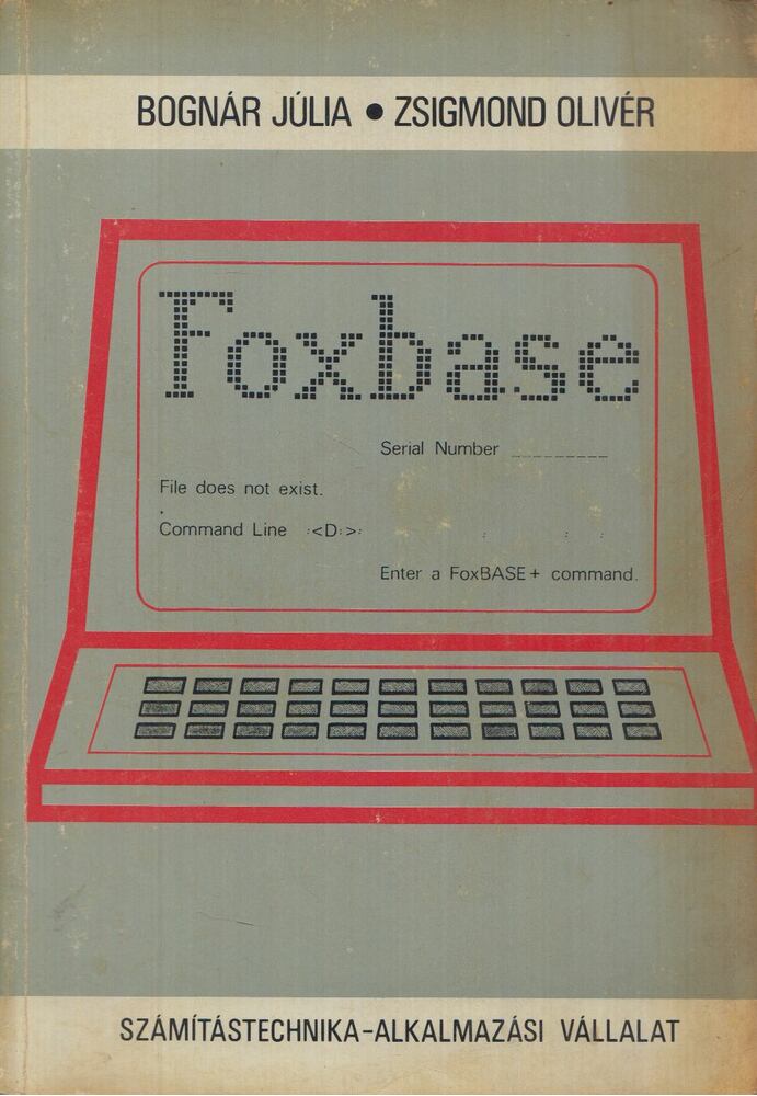 Bognár Júlia, Zsigmond Olivér - FoxBase+ [antikvár]