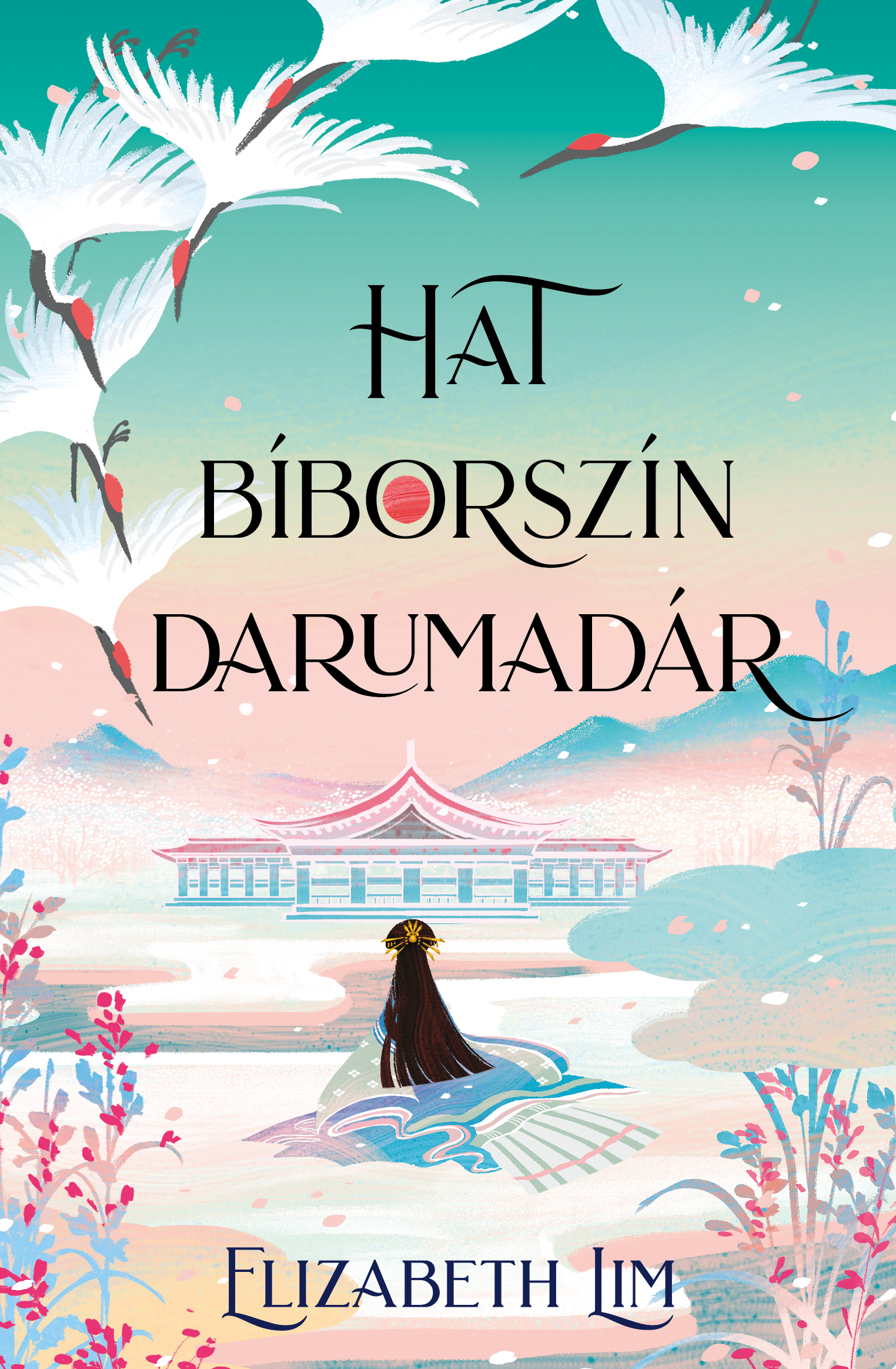 Elizabeth Lim - Hat bíborszín darumadár [eKönyv: epub, mobi]