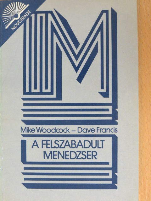Dave Francis - A felszabadult menedzser [antikvár]