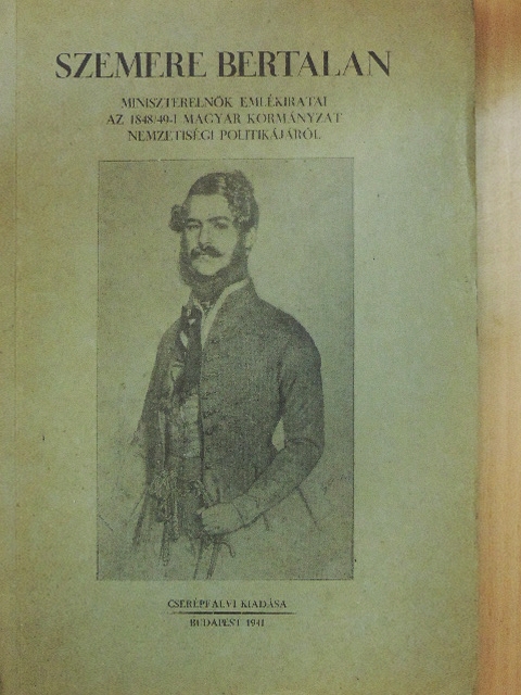 Dr. Horváth Jenő - Szemere Bertalan miniszterelnök emlékiratai az 1848/49-i magyar kormányzat nemzetiségi politikájáról [antikvár]