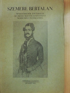 Dr. Horváth Jenő - Szemere Bertalan miniszterelnök emlékiratai az 1848/49-i magyar kormányzat nemzetiségi politikájáról [antikvár]