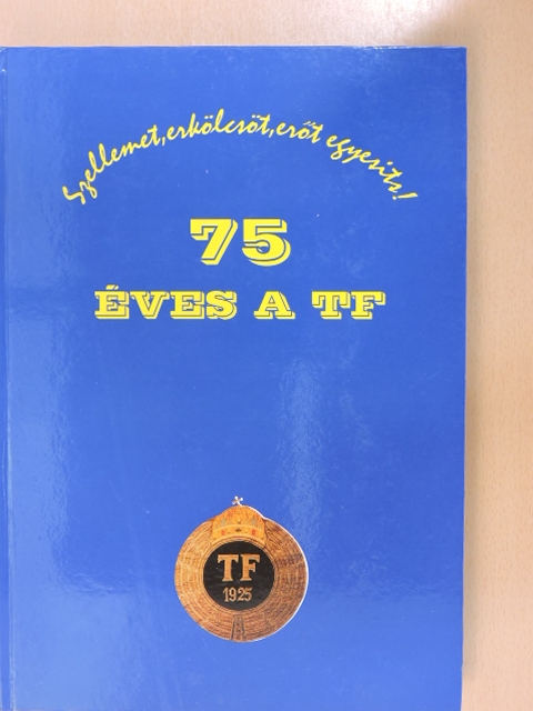 Dr. Takács Ferenc - 75 éves a TF [antikvár]