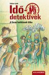 Fabian Lenk - A fáraó halálának titka (Idődetektívek 11.) 2. kiadás