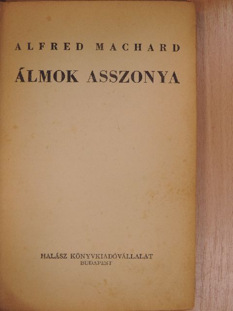 Alfred Machard - Álmok asszonya [antikvár]